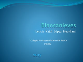 Leticia Kajol López Huayllani
Colegio Pio Rosario Núñez del Prado
Munay
 