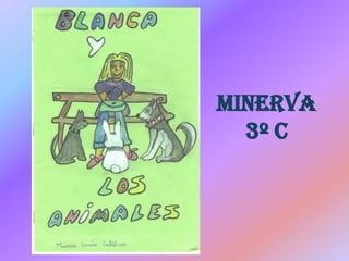 MINERVA
3º C
 