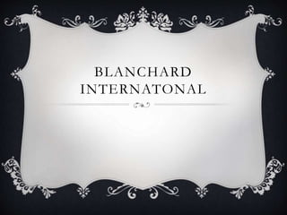 BLANCHARD
INTERNATONAL
 