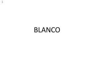 1




    BLANCO
 
