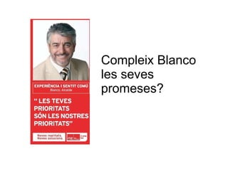 Compleix Blanco les seves promeses? 