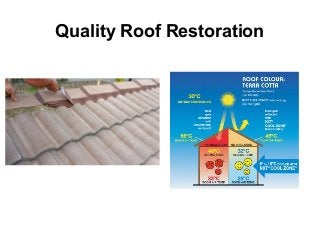 Quality Roof Restoration
 