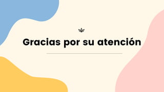 Gracias por su atención
 