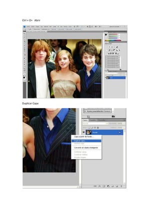 Ctrl + O= Abrir




Duplicar Capa
 