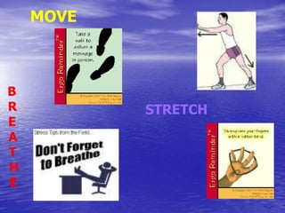 MOVE
STRETCH
 