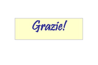 Grazie! 
