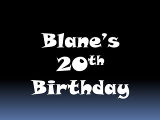 Blanes
  20 th

Birthday
 