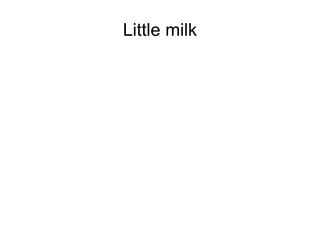 Little milk 