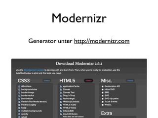 Modernizr
Generator unter http://modernizr.com
 