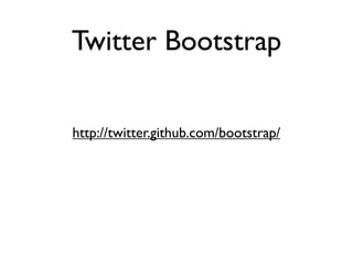 Twitter Bootstrap


http://twitter.github.com/bootstrap/
 