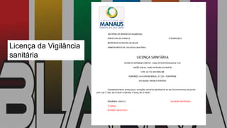 Licença da Vigilância
sanitária
 