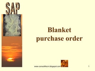 Blanket purchase order S A P 