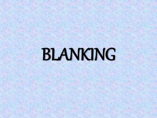 BLANKING
 