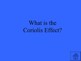 What is the Coriolis Effect? 