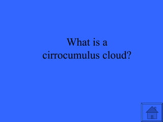 What is a cirrocumulus cloud? 
