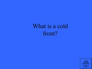 What is a cold front? 