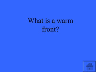 What is a warm front? 