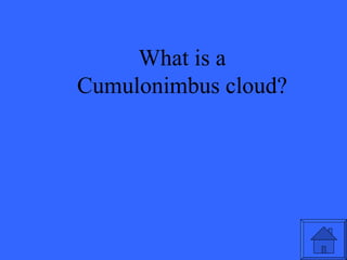 What is a Cumulonimbus cloud? 