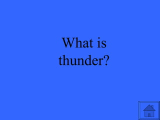 What is thunder? 