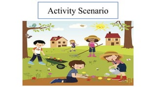 Activity Scenario
 
