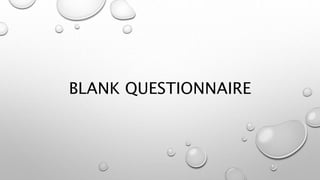 BLANK QUESTIONNAIRE
 