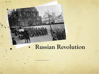 Russian Revolution
_________
 