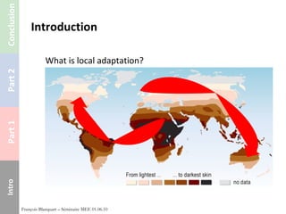 Introduction What is local adaptation? François Blanquart – Séminaire MEE 01.06.10 