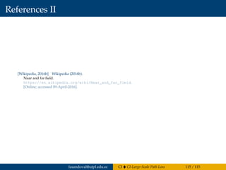 References II
[Wikipedia, 2016b] Wikipedia (2016b).
Near and far ﬁeld.
https://en.wikipedia.org/wiki/Near_and_far_field.
[Online; accessed 09-April-2016].
fasandoval@utpl.edu.ec CI CI-Large-Scale Path Loss 115 / 115
 