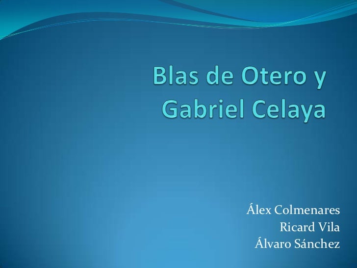 Blas De Otero Y Gabriel Celaya | blas de otero y gabriel celaya Blas De Otero Y Gabriel Celaya | blas de otero y gabriel celaya