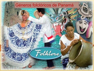 Géneros folclóricos de Panamá
 