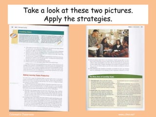 Coleman’s Classroom www.clmn.net
Take a look at these two pictures.
Apply the strategies.
 
