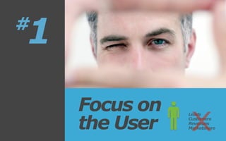 Focus on
the User
1#
Leads
Customers
Revenues
MarketshareX
 