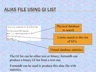 ALIAS FILE USING ORDINAL ID LIST.
Physical database
to search
Specifies subset
to search.
Virtual database statistics
 