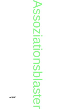 Asphalt
2
Assoziationsblaster
 