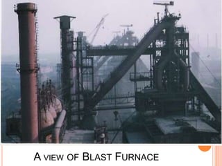A VIEW OF BLAST FURNACE
 