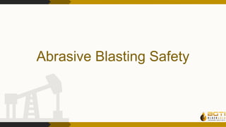 Comprehensive Abrasive Blasting Safety and Coating Hazard Management | PPTX