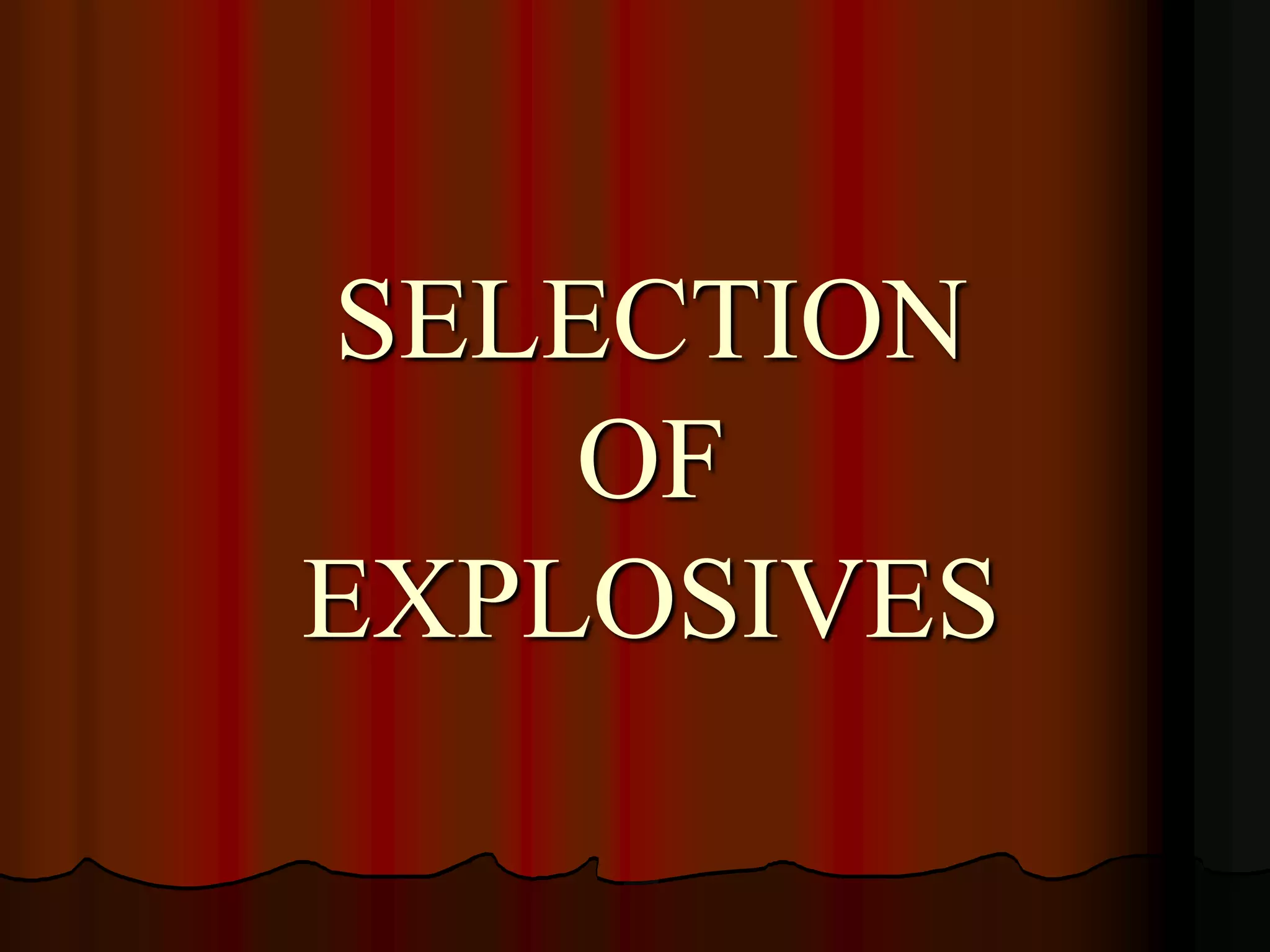 SELECTION
OF
EXPLOSIVES
 