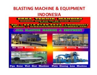BLASTING MACHINE & EQUIPMENT 
INDONESIA 
 