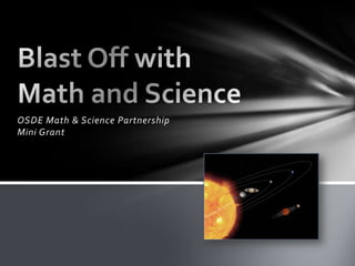 OSDE Math & Science Partnership
Mini Grant
 