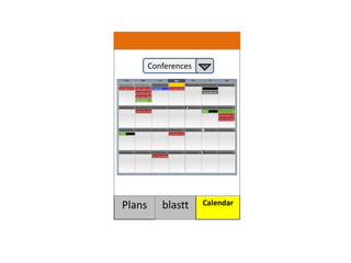 
            Conferences




    Plans      blastt     Calendar
 