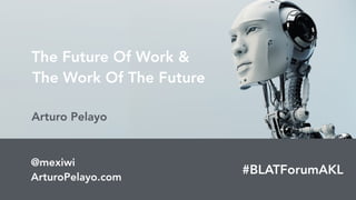 The Future Of Work & The Work Of The Future