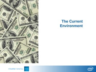 The Current
Environment
 