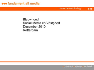 ERA Contour december 2010 Blauwhoed  Social Media en Vastgoed December 2010 Rotterdam 