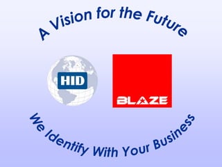 A Vision for the Future We Identify With Your Business 