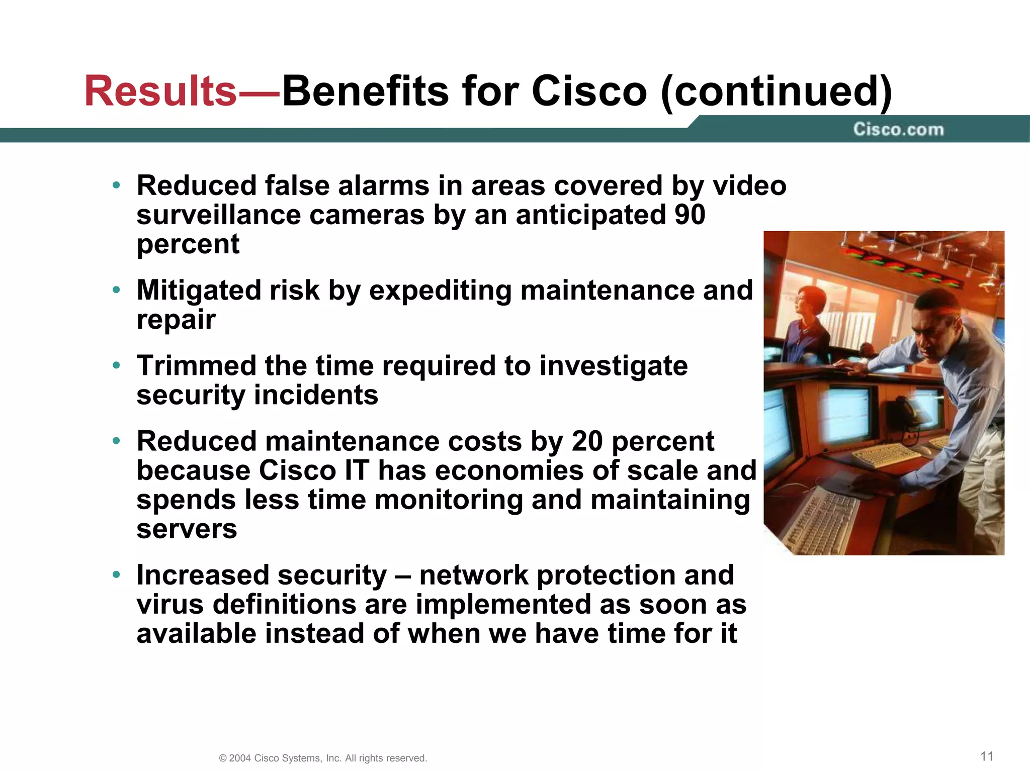Trimmed the time required to investigate security incidents 