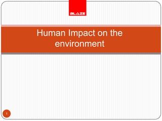 1 Human Impact on the environment 