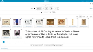 http://blazegraph.com/
This subset of FROM is just “refers to” India – These
objects may not be in India, or from India, but make
some reference to India. India is a subject.
 