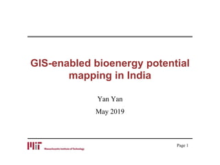 GIS-enabled bioenergy potential
mapping in India
Yan Yan
May 2019
Page 1
 