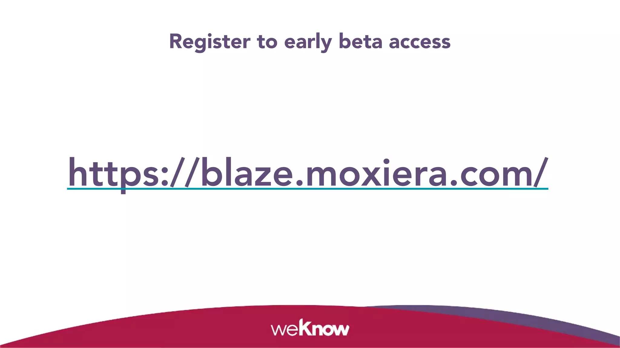 Register to early beta access
https://blaze.moxiera.com/
 