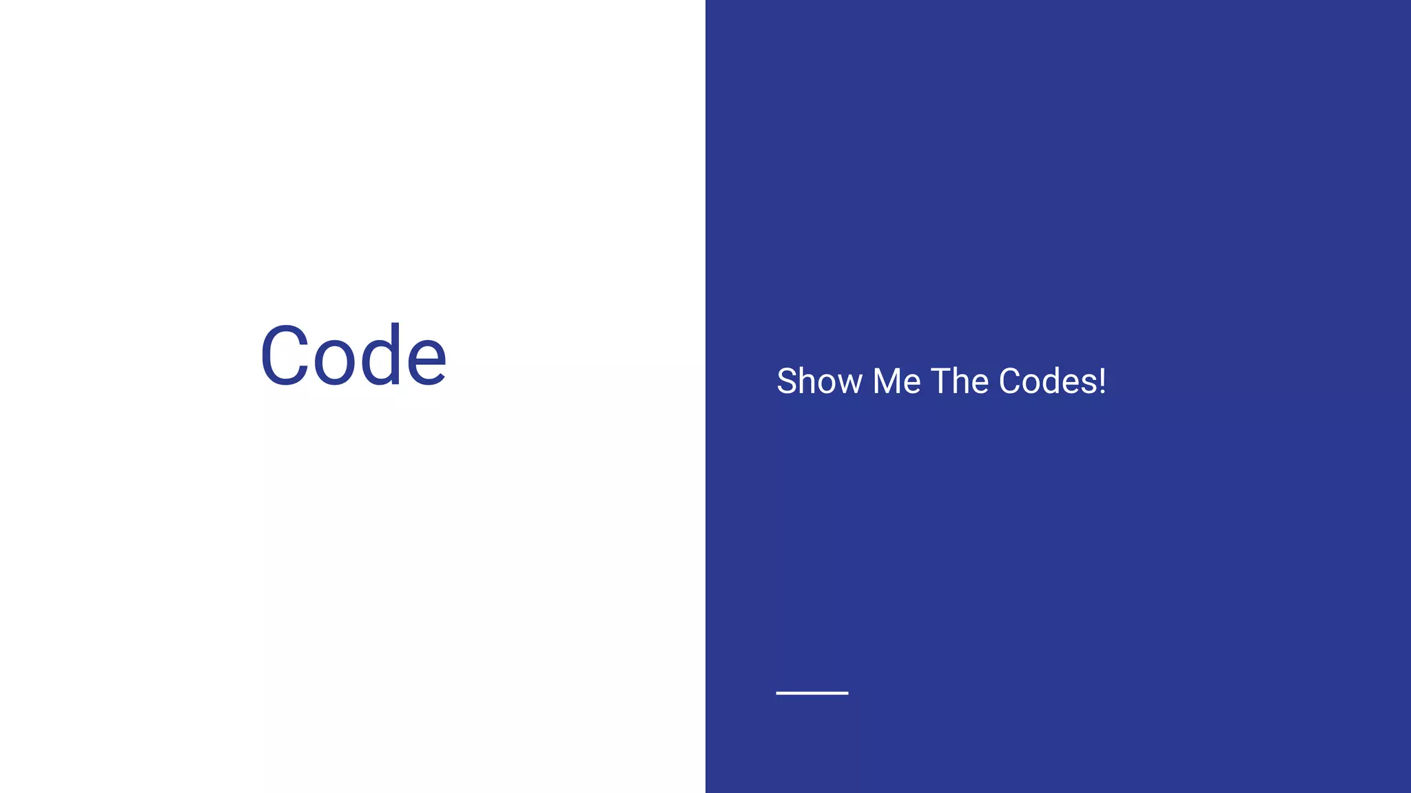 Code Show Me The Codes!
 